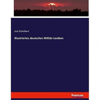 Illustriertes deutsches Militär-Lexikon