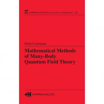 Mathematical Methods of Many-Body Quantum Field Theory