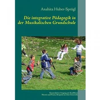 Die integrative Pädagogik in der Musikalischen Grundschule: Konstruktiver Umgang mit Konflikten