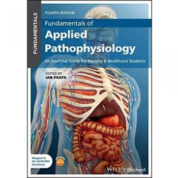 Fundamentals of Applied Pathophysiology: An Essential Guide for Nursing and Heal