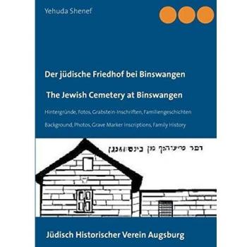 Der jüdische Friedhof bei Binswangen / The Jewish Cemetery at Binswangen