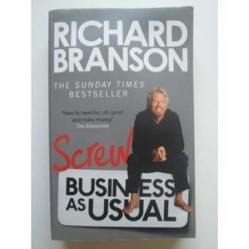Sir Richard Branson Screw Business as Usual