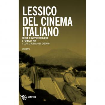 Lessico del cinema italiano. Forme di rappresentazione e forme di vita