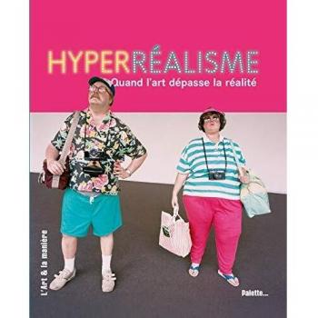 Hyperréalisme : Quand l'art dépasse la réalité