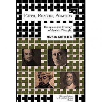 Faith, Reason, Politics: Essays on the History of Jewish Thought (Reference Library of Jewish Intellectual History)