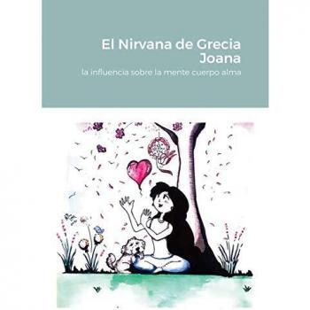 El Nirvana de Grecia Joana: la influencia sobre la mente cuerpo alma