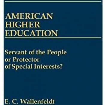American Higher Education: Servant of the People or Protector of Special Interests?