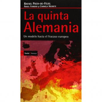 La quinta Alemania: Un modelo hacia el fracaso europeo