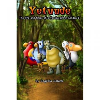 Yetunde: The Life and Times of a Yoruba Girl in London