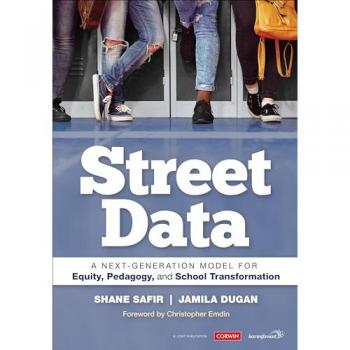 Street Data : A Next-Generation Model for Equity, Pedagogy, and School Transformation