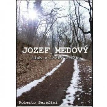 Jozef Medový. Un voto d'amore per amore degli altri. Ediz. slovacca