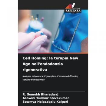 Bharadwaj, R. Sumukh: Cell Homing: la terapia New Age nell'endodonzia rigenerativa
