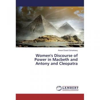Women's Discourse of Power in Macbeth and Antony and Cleopatra