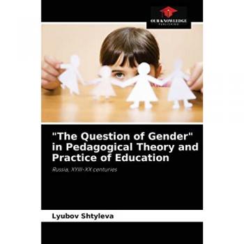 Shtyleva, Lyubov: The Question of Gender in Pedagogical Theory and Practice of Education