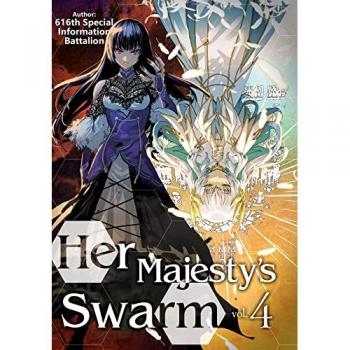 Her Majestys Swarm Volume 4 by 616th Special Information Battalion