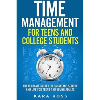 Ross, Kara: Time Management For Teens And College Students