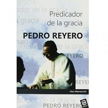 Predicador de la gracia: Pedro F.Reyero