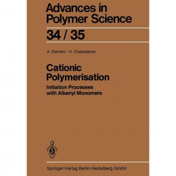 Cationic Polymerisation: Initiation Processes with Alkenyl Monomers 34/35