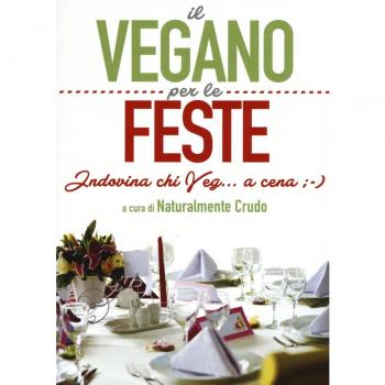 Il vegano per le feste. Indovina chi veg... a cena ;-)