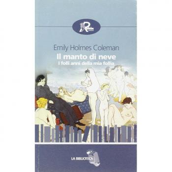 Il manto di neve. I folli anni della mia follia