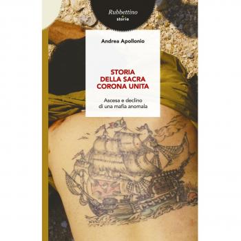 Storia della Sacra Corona Unita. Ascesa e declino di una mafia anomala