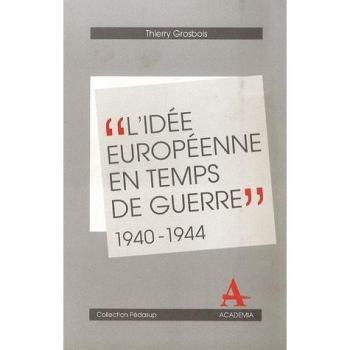 Idee europeenne en temps de guerre 1940 1944