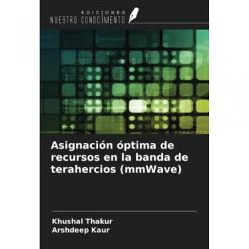 Thakur, Khushal: Asignación óptima de recursos en la banda de terahercios (mmWave)