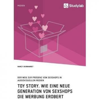 Toy Story. Wie eine neue Generation von Sexshops die Werbung erobert