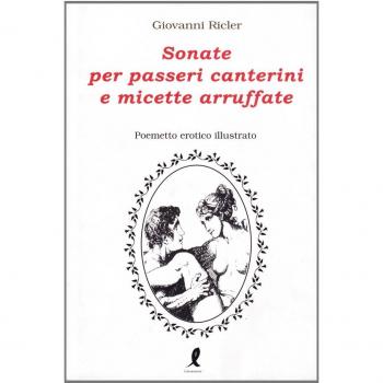 Sonate per passeri canterini e micette arruffate. Ediz. illustrata