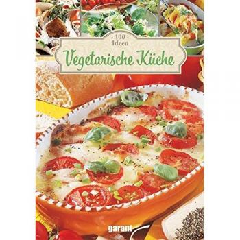 garant Verlag GmbH 100 Ideen Vegetarisch