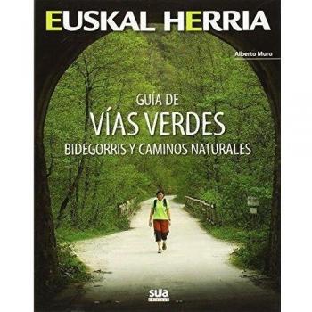 Guia de vias verdes. Bidegorris y caminos naturales