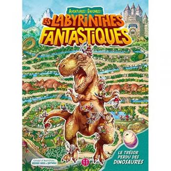 Les labyrinthes fantastiques : le trésor perdu des dinosaures