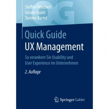 Quick Guide UX Management: So verankern Sie Usability und User Experience im Unternehmen
