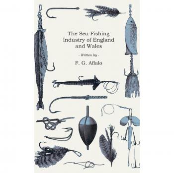 Aflalo, F. G.: The Sea-Fishing Industry of England and Wales
