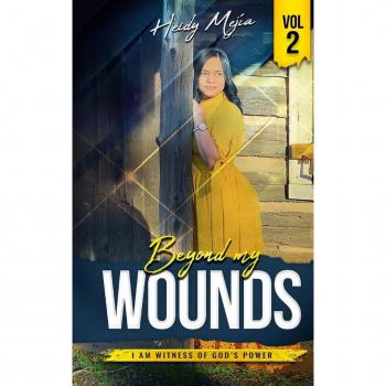 Mejia, Heidy: Testimony-Beyond my Wounds