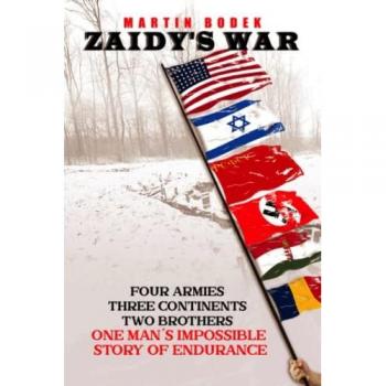 Zaidy's War: Four Armies, Three Continents, Two Brothers. One Man's Impossible Story of Endurance (Holocaust Survivor True Stories WWII)