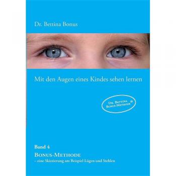 Mit den Augen eines Kindes sehen lernen Band 4