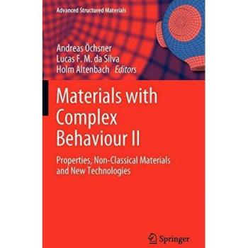 Materials with Complex Behaviour II: Properties, Non-Classical Materials and New Technologies (Advanced Structured Materials)