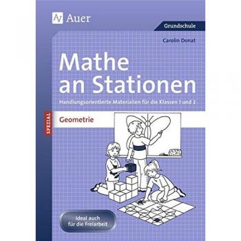 Carolin Donat Mathe An Stationen Spezial Geometrie 1+2: Handlungsorientierte Materialien Für Die Klassen 1 Und 2