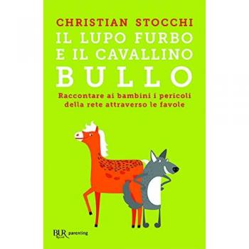 Il lupo furbo e il cavallino bullo. Raccontare ai bambini i pericoli della rete attraverso le favole