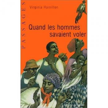 Quand les hommes savaient voler : Contes populaires américains (Passages)