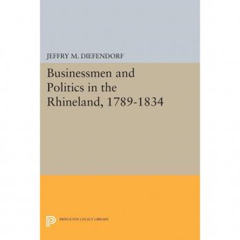 Vitalsource Technologies, Inc. Businessmen And Politics In The Rhineland, 1789-1834