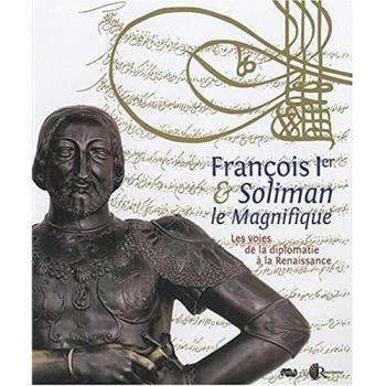 Francois 1er et soliman le magnifique