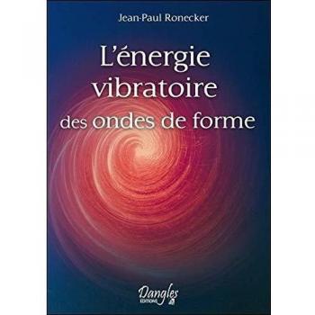 L'Energie vibratoire des ondes de formes (Initiation)