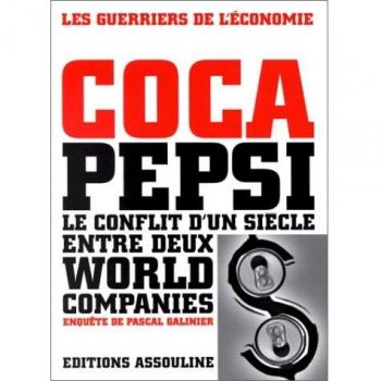 Coca Pepsi : Le conflit d'un siècle entre deux world companies