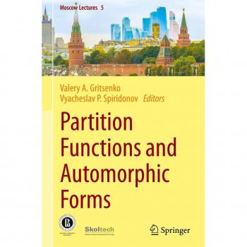 Partition Functions and Automorphic Forms (Moscow Lectures, 5, Band 5)