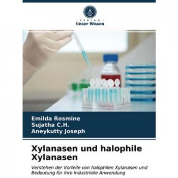 Xylanasen und halophile Xylanasen: Verstehen der Vorteile von halophilen Xylanasen und Bedeutung für ihre industrielle Anwendung