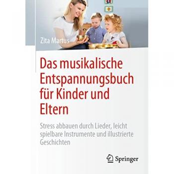 Das musikalische Entspannungsbuch für Kinder und Eltern
