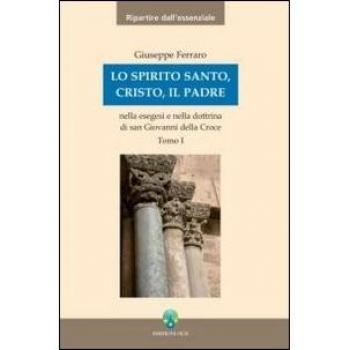 Lo Spirito Santo, Cristo, il Padre nella esegesi e nella dottrina di san Giovanni della Croce