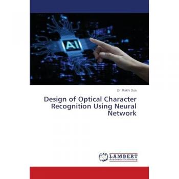 Dua, Rakhi: Design of Optical Character Recognition Using Neural Network